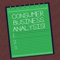 Text sign showing Consumer Business Analysis. Conceptual photo collect information on the target market s is needs Lined