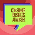 Text sign showing Consumer Business Analysis. Conceptual photo collect information on the target market s is needs Stack