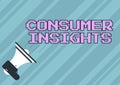 Text sign showing Consumer Insights. Business overview understanding customers based on their buying behavior