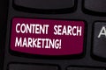 Text sign showing Content Search Marketing. Conceptual photo promoting websites by increasing visibility search Keyboard key