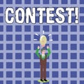Text sign showing Contest. Conceptual photo Game Tournament Competition Event Trial Conquest Battle Struggle Businessman
