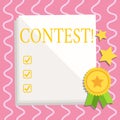 Text sign showing Contest. Conceptual photo Game Tournament Competition Event Trial Conquest Battle Struggle White Blank