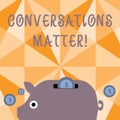 Text sign showing Conversations Matter. Conceptual photo generate new and meaningful knowledge Positive action Colorful Royalty Free Stock Photo