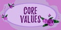 Text sign showing Core Values. Word Written on principles which guide and determine what is wrong and right