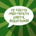 Text sign showing We Create High Quality Digital Solutions. Conceptual photo Making excellent modern options Blank Oval