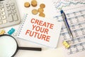 Text sign showing Create your future. Conceptual photo boosting the top line or revenue