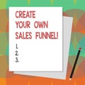 Text sign showing Create Your Own Sales Funnel. Conceptual photo Develop a marketing advertising method Stack of Blank