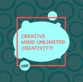 Text sign showing Creative Mind Unlimited Creativity. Conceptual photo Full of original ideas brilliant brain