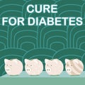 Text sign showing Cure For Diabetes. Concept meaning looking for medication through insulindependent Multiple Piggy Bank