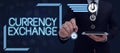 Text sign showing Currency ExchangeProcess of changing one currency into another ForEx. Business overview Process of Royalty Free Stock Photo