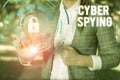 Text sign showing Cyber Spying. Conceptual photo form of cyber attack that steals classified or sensitive data Female