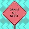 Text sign showing Dance All Night. Conceptual photo Party for the whole day excited enjoying on a disco Blank Diamond