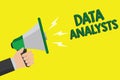 Text sign showing Data Analysts. Conceptual photo Programmer Design and Create Report Identifies patterns Man holding megaphone lo