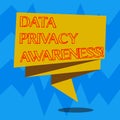 Text sign showing Data Privacy Awareness. Conceptual photo Respecting privacy and protect what we share online Folded 3D Ribbon
