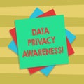 Text sign showing Data Privacy Awareness. Conceptual photo Respecting privacy and protect what we share online Multiple