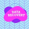 Text sign showing Data Recovery. Conceptual photo process of salvaging inaccessible lost or corrupted data Asymmetrical uneven