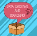 Text sign showing Data Shorting And Searching. Conceptual photo Internet online modern file analysisagement tools Idea