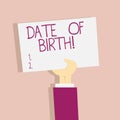 Text sign showing Date Of Birth. Conceptual photo Day when someone is born new baby coming pregnant lady.