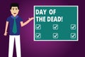 Text sign showing Day Of The Dead. Conceptual photo Mexican celebration honouring showing that have passed away Man with