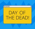 Text sign showing Day Of The Dead. Conceptual photo Mexican celebration honouring showing that have passed away Monitor Screen