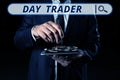 Sign displaying Day Trader. Word for A person that buy and sell financial instrument within the day