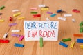 Text sign showing Dear Future I Am Ready. Conceptual photo suitable state for action or situation being fully prepared Royalty Free Stock Photo