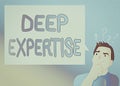 Text sign showing Deep Expertise. Conceptual photo Great skill or broad knowledge in a particular field or hobby Man Expressing