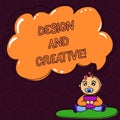Text sign showing Design And Creative. Conceptual photo involving use imagination or ideas create something Baby Sitting Royalty Free Stock Photo