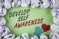 Text sign showing Develop Self Awareness. Conceptual photo What you think you become motivate and grow written on plain green back