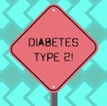 Text sign showing Diabetes Type 2. Conceptual photo condition which body does not use insulin properly Blank Diamond