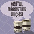 Text sign showing Digital Marketing Hacks. Conceptual photo Using skills or system hacking to generate leads Two To Go Cup with