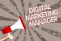 Text sign showing Digital Marketing Manager. Conceptual photo optimized for posting in online boards or careers Man holding megaph