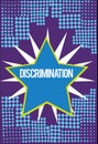 Text sign showing Discrimination. Conceptual photo Prejudicial treatment of different categories of showing