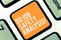 Text sign showing Do Job Safety Analysis. Conceptual photo Business company security analytics control Keyboard key Royalty Free Stock Photo