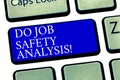 Text sign showing Do Job Safety Analysis. Conceptual photo Business company security analytics control Keyboard key Royalty Free Stock Photo