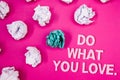 Text sign showing Do What You Love.. Conceptual photo Positive Desire Happiness Interest Pleasure Happy Choice Text Words pink bac