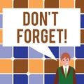 Text sign showing Don T Forget. Conceptual photo Remember Keep in mind Reminder Schedule. Royalty Free Stock Photo