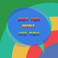 Text sign showing Don T Push People Lead Them. Conceptual photo Be kind and motivate your staff to take action Blank
