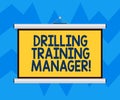 Text sign showing Drilling Training Manager. Conceptual photo Give the staff the understanding drilling process Blank