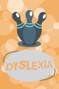 Text sign showing Dyslexia. Conceptual photo Disorders that involve difficulty in learning to read and improve