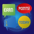 Text sign showing Earn Points. Conceptual photo collecting big scores in order qualify to win big prize Blank Speech