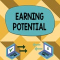 Text sign showing Earning Potential. Conceptual photo Top salary for a particular field or professional job Exchange