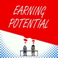 Text sign showing Earning Potential. Conceptual photo Top salary for a particular field or professional job Two men