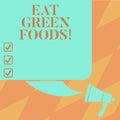 Text sign showing Eat Green Foods. Conceptual photo Eating more vegetables healthy diet vegetarian veggie demonstrating