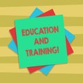 Text sign showing Education And Training. Conceptual photo acquisition of knowledge and skills thru training Multiple Layer of