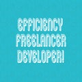 Text sign showing Efficiency Freelancer Developer. Conceptual photo ensure projects run smoothly and efficient Halftone Watermark