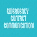 Text sign showing Emergency Contact Communication. Conceptual photo Notification system or plans during crisis Halftone