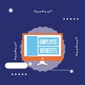 Text sign showing Employee Benefits. Conceptual photo Indirect and noncash compensation paid to an employee