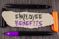 Text sign showing Employee Benefits. Conceptual photo list of advantage recruiter get at work Insurance written on Tear Cardboard Royalty Free Stock Photo