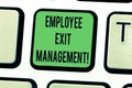 Text sign showing Employee Exit Management. Conceptual photo Separation process when an employee resign Keyboard key Intention to